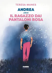 andrea-oltre-il-ragazzo-coi-pantaloni-rosa